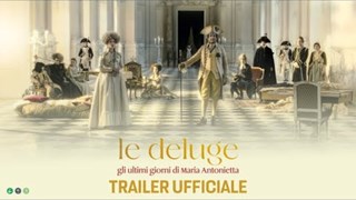 Le Déluge Gli ultimi giorni di Maria Antonietta, Il Trailer Ufficiale